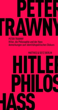 Abbildung von: Hitler, die Philosophie und der Hass - Matthes & Seitz Berlin