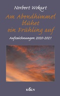 Cover: Am Abendhimmel bl&uuml;het ein Fr&uuml;hling auf - K&ouml;nigshausen & Neumann