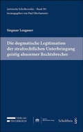 Bild: Die dogmatische Legitimation der strafrechtlichen Unterbringung geistig abnormer Rechtsbrecher - Berliner Wissenschafts-Verlag