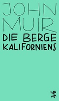 Abbildung von: Die Berge Kaliforniens - Matthes & Seitz Berlin