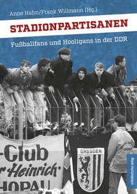 Enlarge image Cover: Stadionpartisanen - Mitteldeutscher Verlag