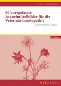 Cover: 60 kurzgefasste Arzneimittelbilder f&uuml;r die Veterin&auml;rhom&ouml;opathie - NATUR UND MEDIZIN  KVC Verlag