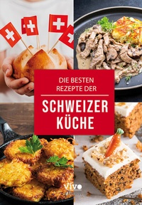 Abbildung von: Die besten Rezepte der Schweizer Küche - vivo Buch