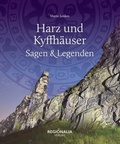 Cover: Harz und Kyffh&auml;user - Sagen und Legenden - Regionalia Verlag