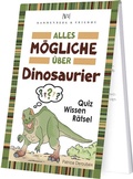Cover: Alles M&ouml;gliche &uuml;ber Dinosaurier - Rannenberg, Verena