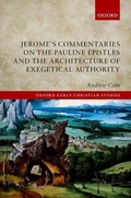 Cover: Jerome's Commentaries on the Pauline Epistles and the Architecture of Exegetical Authority - Oxford University Press