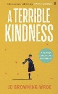 Cover: A Terrible Kindness - Faber & Faber