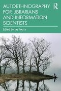 Cover: Autoethnography for Librarians and Information Scientists - Routledge
