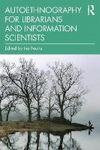 Abbildung von: Autoethnography for Librarians and Information Scientists - Routledge