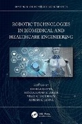 Cover: Robotic Technologies in Biomedical and Healthcare Engineering - CRC Press