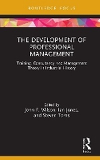 Abbildung von: The Development of Professional Management - Routledge