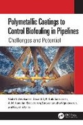 Cover: Polymetallic Coatings to Control Biofouling in Pipelines - CRC Press