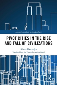 Enlarge image Cover: Pivot Cities in the Rise and Fall of Civilizations - Routledge