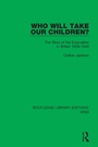 Cover: Who Will Take Our Children? - Routledge