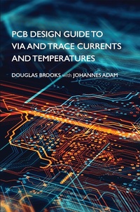 Enlarge image Cover: PCB Design Guide to Via and Trace Currents and Temperatures - Artech House
