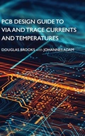 Cover: PCB Design Guide to Via and Trace Currents and Temperatures - Artech House Publishers