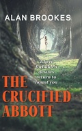 Cover: The Crucified Abbott - New Generation Publishing