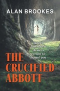 Cover: The Crucified Abbott - New Generation Publishing