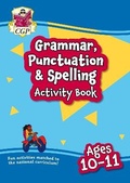 Cover: Grammar, Punctuation & Spelling Activity Book for Ages 10-11 (Year 6) - Coordination Group Publications Ltd (CGP)