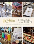 Cover: Harry Potter - Festivities and Feasts - Titan Books Ltd