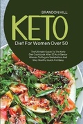 Cover: Keto Diet For Women Over 50 - Brandon Hill