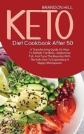 Cover: Keto Diet Cookbook After 50 - Brandon Hill