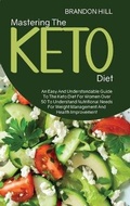 Cover: Mastering The Keto Diet - Brandon Hill
