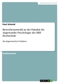 Cover: Bewerberauswahl an der Fakultaet fuer Angewandte Psychologie der SRH Hochschule - GRIN Verlag
