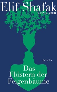 Abbildung von: Das Flüstern der Feigenbäume - Kein & Aber