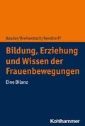 Cover: Bildung, Erziehung und Wissen der Frauenbewegungen - Kohlhammer
