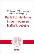 Cover: Die Erbs&uuml;ndenlehre in der modernen Freiheitsdebatte - Verlag Herder