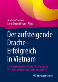 Abbildung von: Der aufsteigende Drache - Erfolgreich in Vietnam - Springer Gabler