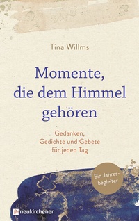 Abbildung von: Momente, die dem Himmel gehören - Neukirchener Verlag