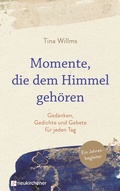 Cover: Momente, die dem Himmel geh&ouml;ren - Neukirchener Verlag
