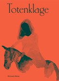 Cover: Michaela Meise. Totenklage - K&ouml;nig, Walther