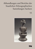 Cover: Abhandlungen und Berichte der Staatlichen Ethnographischen Sammlungen Sachsen - VWB-Verlag