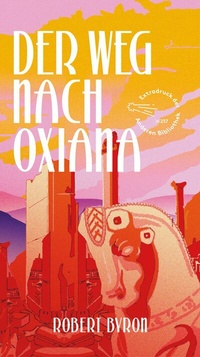 Abbildung von: Der Weg nach Oxiana - AB - Die Andere Bibliothek
