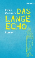 Cover: Das lange Echo - Edition Atelier