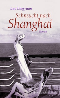 Abbildung von: Sehnsucht nach Shanghai - ebersbach & simon
