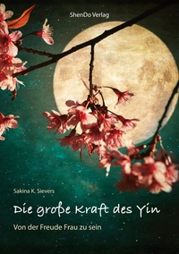 Abbildung von: Die große Kraft des Yin - ShenDo Verlag