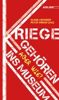 Cover: Kriege geh&ouml;ren ins Museum! Aber wie? - Edition Atelier