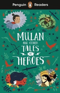Abbildung von: Penguin Readers Level 2: Mulan and Other Tales of Heroes (ELT Graded Reader) - Penguin Books Ltd