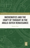 Cover: Mathematics and the Craft of Thought in the Anglo-Dutch Renaissance - Routledge