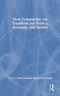 Cover: How Compassion can Transform our Politics, Economy, and Society - Routledge