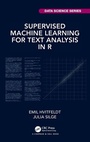 Cover: Supervised Machine Learning for Text Analysis in R - Chapman & Hall/CRC