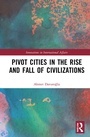 Cover: Pivot Cities in the Rise and Fall of Civilizations - Routledge