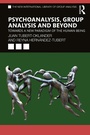 Cover: Psychoanalysis, Group Analysis, and Beyond - Routledge