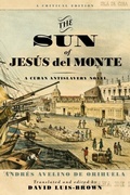 Cover: The Sun of Jes&uacute;s del Monte - Naval Institute Press