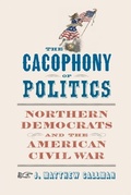 Cover: The Cacophony of Politics - Naval Institute Press