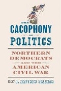 Cover: The Cacophony of Politics - University of Virginia Press